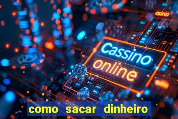 como sacar dinheiro no slots 777